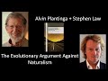 Is the Evolutionary Argument Against Naturalism (EAAN) Successful? // Alvin Plantinga + Stephen Law