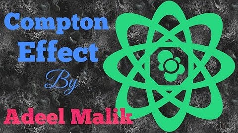 Compton Effect Modern Physics /BS/BSc/MSc/Adeel Malik