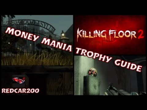 Money Mania Trophy Guide Killing Floor 2 Youtube