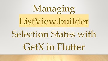 Managing ListView.builder Selection States with GetX in Flutter