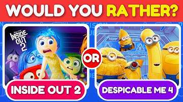 Would You Rather INSIDE OUT 2 vs DESPICABLE ME 4 Edition!