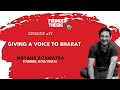Episode 37  giving a voice to bharat  mayank bidawatka  koo  vokal