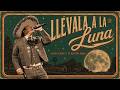 Julión Álvarez y su Norteño Banda - Llévala A La Luna (VIDEO LYRIC)