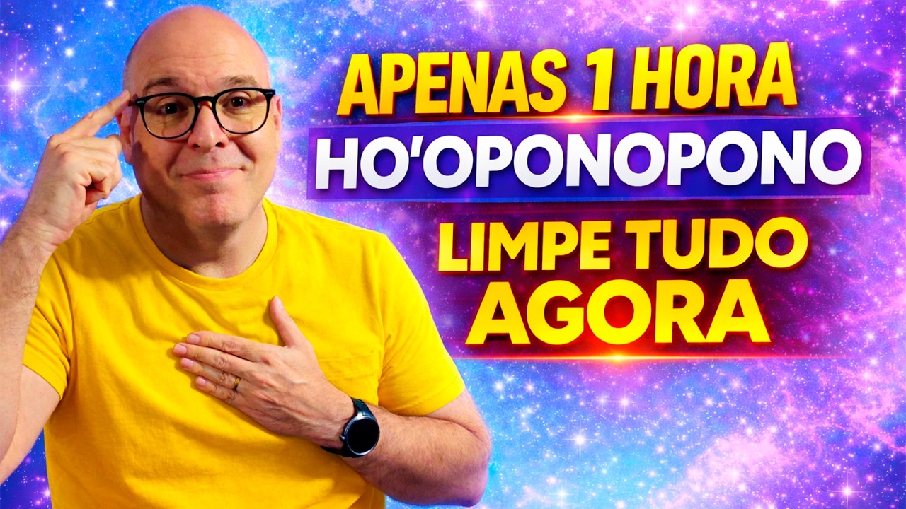 1 HORA DE HO'OPONOPONO PARA LIMPAR ENERGIAS E ABRIR CAMINHOS