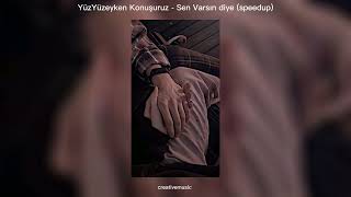 Yuzyuzeyken Konusuruz - Sen Varsın Diye (Speed Up)