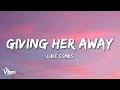 Luke Combs Giving Her Away Lyrics mp3