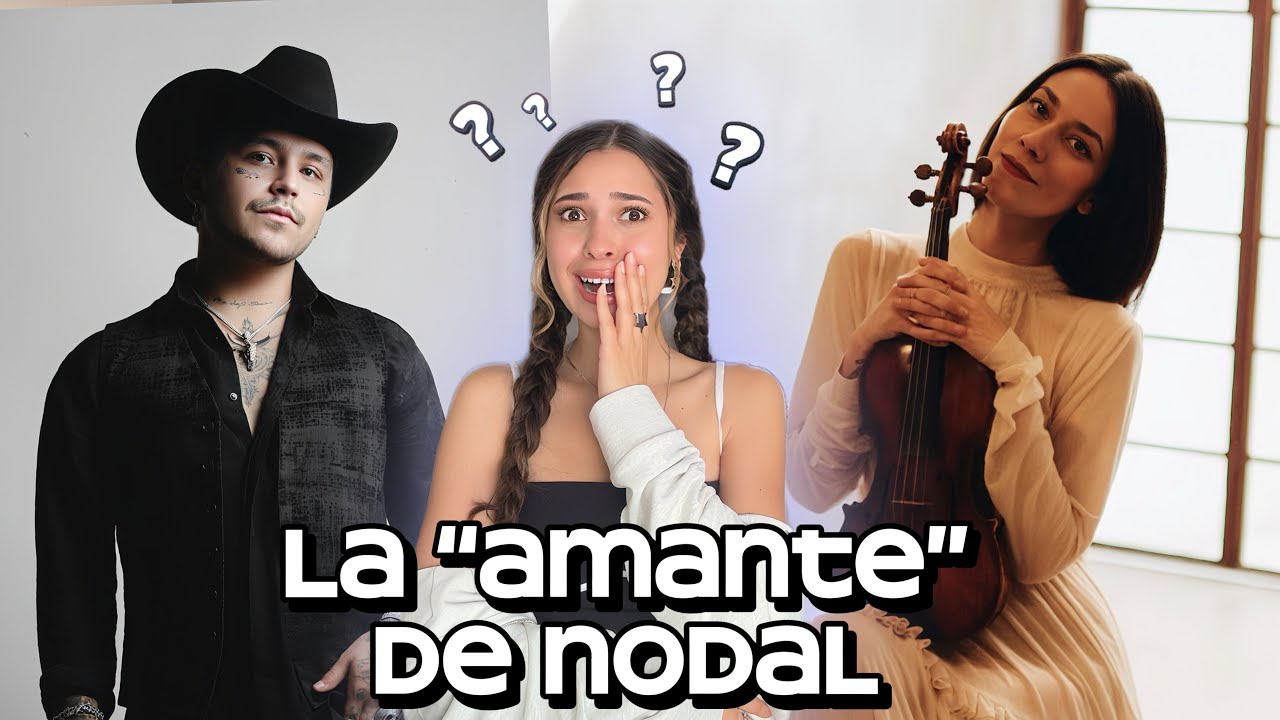 NODAL Y SU AMANTE  La violinista?!!!!😩
