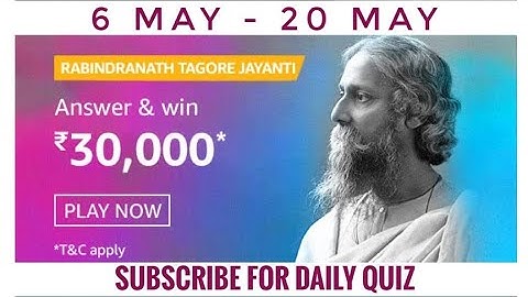 Amazon Rabindranath Tagore Quiz Answers Today | Win 30000 Amazon Pay Balance | 6 May 2021