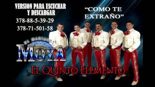 Video thumbnail of "MARIACHI MOYA- EL QUINTO ELEMENTO- #5 COMO TE EXTRAÑO"