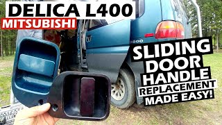 HOW TO REPLACE SLIDING DOOR HANDLE ON MITSUBISHI DELICA L400