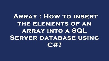 Array : How to insert the elements of an array into a SQL Server database using C#?