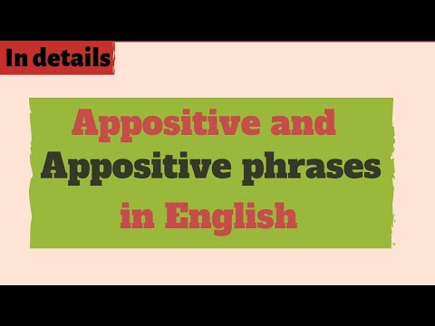 Appositive and Appositive Phrases in English
