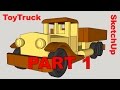 SketchUp build - Toy Truck (part 1) - wooden toy woodworking project SketchUp build - Toy Truck (part 1) - wooden toy woodworking project
