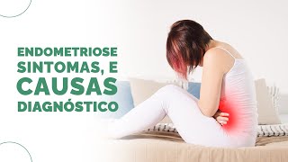 Endometriosis: symptoms, diagnosis and treatment