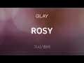 GLAY - ROSY [가사/해석/Lyrics/Korean/RomajiSub]