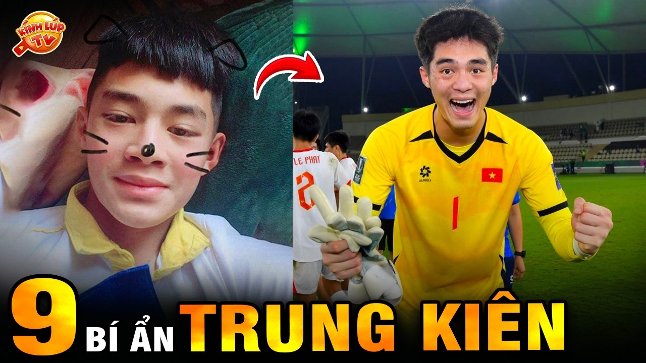 🔥9 Bí Ẩn Ly Kỳ và Thú Vị về Thủ Môn Trần Trung Kiên,  