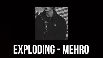 Exploding - Mehro ( Lyrics )