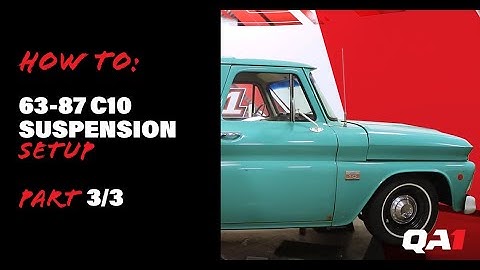 63-87 C10 QA1 Suspension Setup - Video 3/3