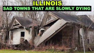 ILLINOIS: Sad Towns That Are Slowly Dying