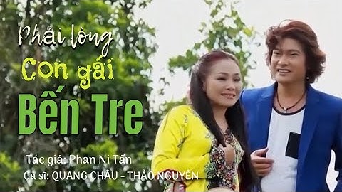 Phải Lòng Con Gái Bến Tre (Phan Ni Tấn) - Quang Châu & Thảo Nguyên  (Official MV)