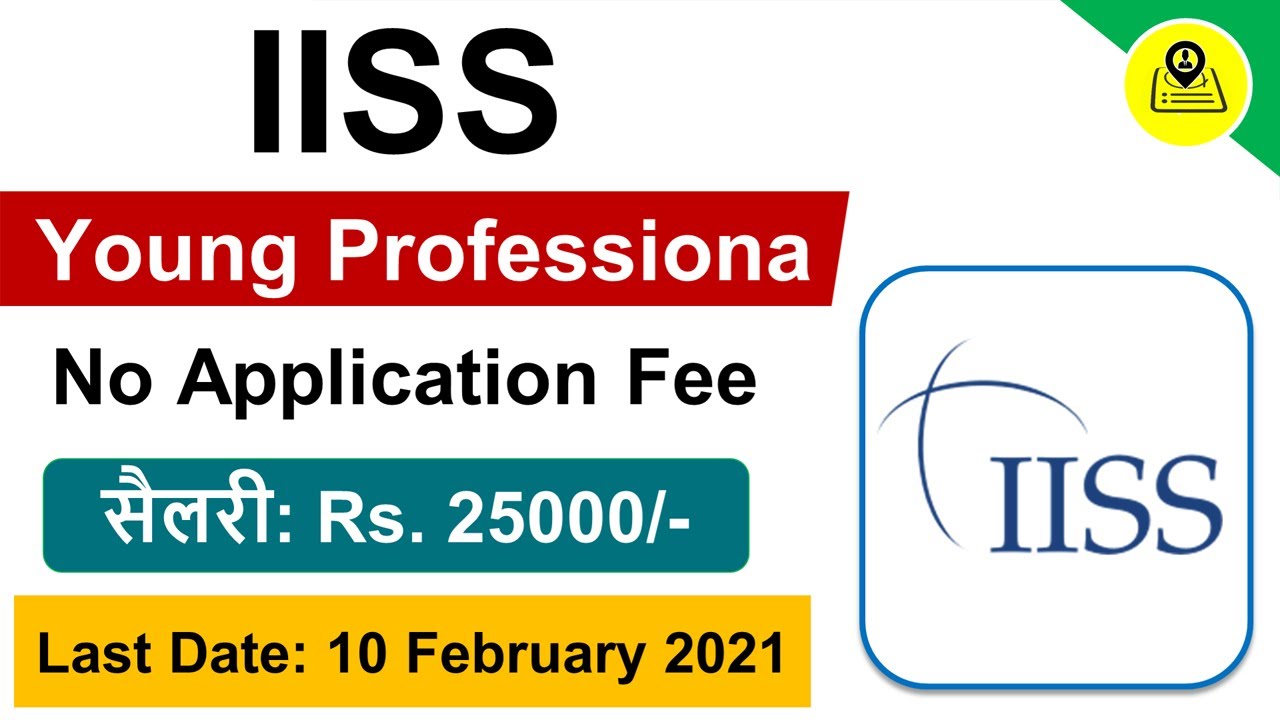 IISS Recruitment 2021 | IISS Young Professional Recruitment 2021