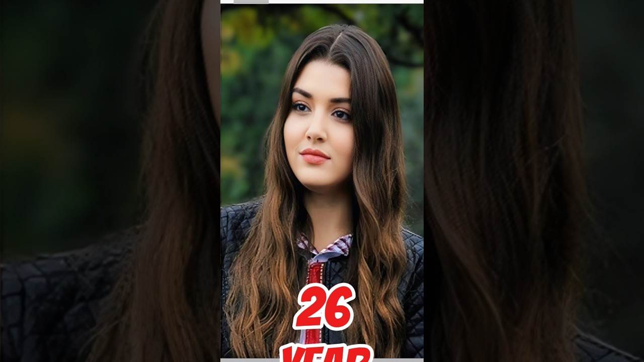 Turkish actress Hande Erçel age transformation 