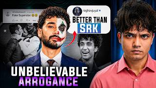 The Insane Arrogance of Raghav Juyal