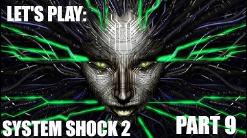 System Shock 2 P9 HD - Cleaning out your pipes