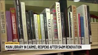 Main library in Carmel reopens after $40 million renovation