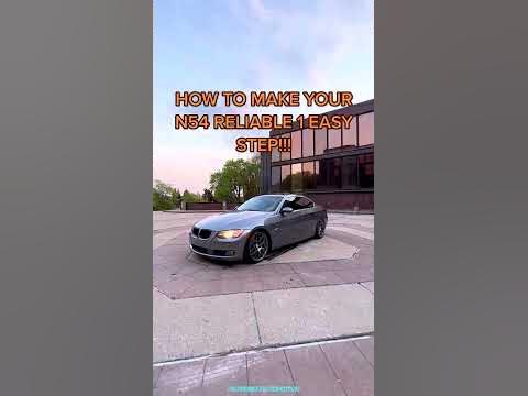 HOW TO MAKE YOUR N54 RELIABLE IN 1 EASY STEP!!! - YouTube
