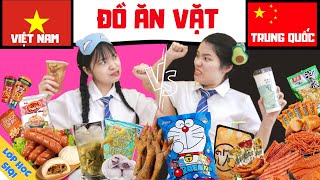 ĐỒ ĂN CỔNG TRƯỜNG VIỆT NAM VS TRUNG QUỐC - Nước nào nhiều đồ ngon hơn??