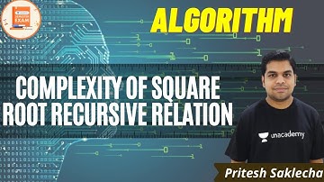 Complexity of Square Root Recursive Relation | Algorithm | CSE/GATE | Pritesh Saklecha