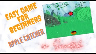 An easy game in Scratch for beginners - Apple Catcher