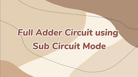 FULL ADDER CIRCUIT USING SUB-CIRCUIT MODE | PROTEUS 8