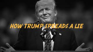 Don Winslow Films - How Trump Spreads A Lie