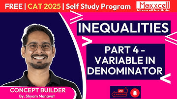Inequalities-04 | Variable in Denominator | CAT 2025 self study with Maxxcell #quantstudy #cat2025