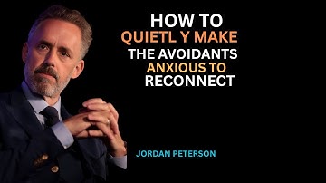 How to Quietly Trigger an Avoidant to Reconnect | Jordan Peterson Motivational Speech