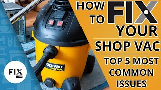 How To Fix 5 Common Problems With Your Shop Vac Fix.com