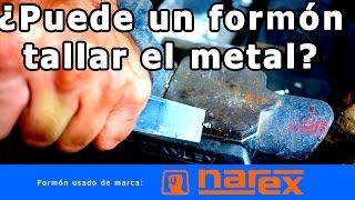 Formon Narex resistencia del filo tallando un metal fierro