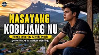 Nasayang Kobujang Nu | Remix by Kiwida Music