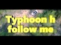 typhoon h follow me