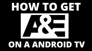 How to Get A&E App on a Android TV