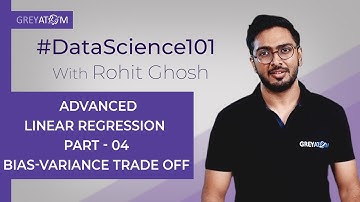 Machine Learning Tutorial Ch 5| Part-4 Bias-Variance Trade off | Rohit Ghosh | GreyAtom