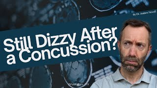 Still Dizzy After a Concussion Don’t Ignore Your Neck
