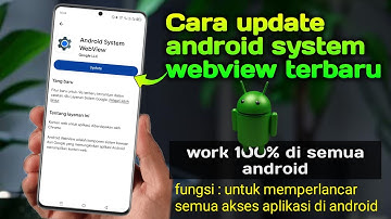 Terbaru !! cara update android system webview di semua android