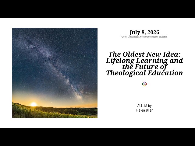 The Oldest New Idea: Lifelong Learning and the Future of Theological Education