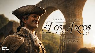 300 Años de Historia - Los Arcos de Querétaro