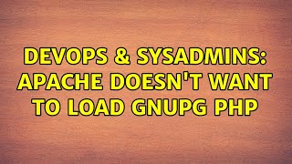 DevOps & SysAdmins: Apache doesn't want to load GnuPG PHP