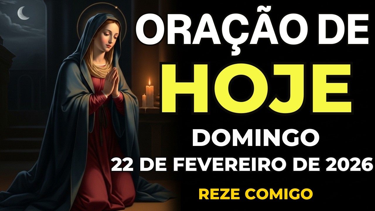 ORAÇÃO DE HOJE PODEROSA (22 DE FEVEREIRO) DEUS TRAZ REFRIGÉRIO À SUA ALMA | DOMINGO