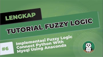 Belajar Fuzzy Logic#6 : Implementasi Fuzzy Logic Connect Python With Mysql Using Anaconda